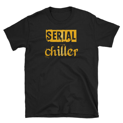 Serial Chiller T Shirt Black Funny Serial Chiller T Shirt for Women - FlorenceLand